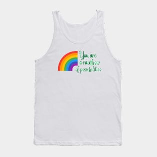 You are a rainbow of possibilities Tank Top